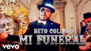 Beto Collado  Mi Funeral Video Oficial [upl. by Engapmahc]