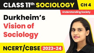 Class 11 Sociology Chapter 4  Durkheim’s Vision of Sociology  Introducing Western Sociologists [upl. by Eirol]