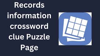 Records information crossword clue Puzzle Page [upl. by Weight]