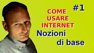 Come usare Internet  Lezione  1  Nozioni di base [upl. by Ymarej]