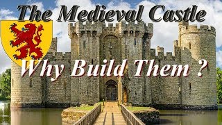 Medieval Castles Why Build Them [upl. by Ehtnax]