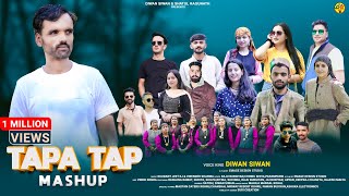 Tapa Tap Mashup  Latest Pahari Video Song  Diwan Siwan  Kj Music  New Song 2024 [upl. by Atileda184]