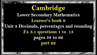 Part 22 Cambridge Lower Secondary Math Learners book9 Unit 3 Decimals percentage amp rounding Ex 31 [upl. by Edroi]