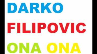 DARKO FILIPOVIC  ONA ONA [upl. by Atinrev]