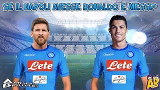 SE IL NAPOLI AVESSE RONALDO E MESSI [upl. by Kathe]