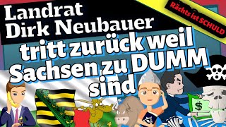 Landrat Dirk Neubauer tritt zurück weil Sachsen zu DUMM sind  Meinungspirat [upl. by Oigile]