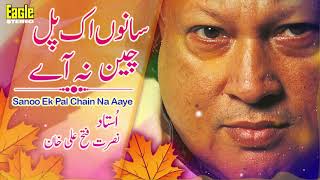 Sanu Ek Pal Chain Na Aaye  Nusrat Fateh Ali Khan  Eagle Stereo [upl. by Siulegroj540]