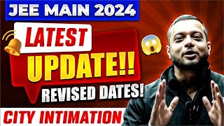 JEE MAIN 2024 Major Updates 🤯 NTA Official Update on Revised Dates  City Intimation Slip 🚨 [upl. by Kennard]