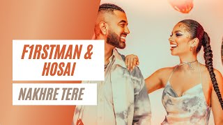 F1rstman amp Hosai  Nakhre Tere Prod by Harun B [upl. by Hutner]