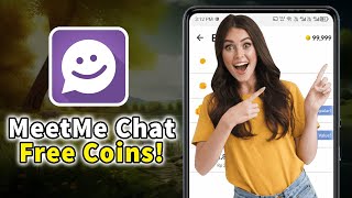 MeetMe App Free Coins  How to get Unlimited Free Coins in MeetMe Chat for AndroidiOS [upl. by Tobey]