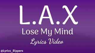 LAX  Lose My Mind Lyrics Video [upl. by Ruhtua]