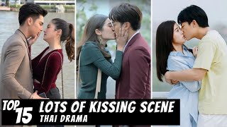 Top 15 Hottest Thai Drama with Lots Of Kisses [upl. by Aicertal]