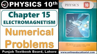 Numerical Problems  Physics 10th  Chapter 15  Electromagnetism  Punjab Textbook Board Lahore [upl. by Dogs]