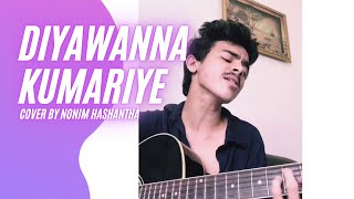 Diyawanna Kumariye à¶¯à·’à¶ºà·€à¶±à·Šà¶±à· à¶šà·”à¶¸à·à¶»à·’à¶ºà·š  Naada  Cover by Nonim Hashantha [upl. by Anirak447]