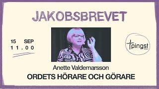 Jakobsbrevet Ordets hörare och görare  Anette Valdemarsson  Pingst Örebro [upl. by Weirick264]