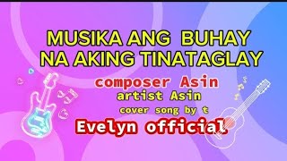 4kMUSIKA ANG BUHAY NA AKING TINATAGLAY asinevelynofficialmusicviraltrendingyoutubersyoutube [upl. by Yadnus]