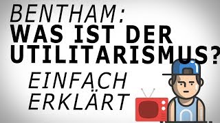 Bentham UTILITARISMUS 1 Einfach erklärt AMODO Philosophie begreifen [upl. by Panthia]