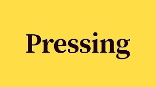 Pressing Pronunciation and Meaning [upl. by Madel]