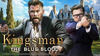 KINGSMAN 4 The Blue Blood Teaser 2024 With Chris Hemsworth amp Taron Egerton [upl. by Vareck731]