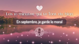 PODCAST  Les 10 Minutes qui te font du Bien 💜  2 En septembre je garde le moral [upl. by Dael]