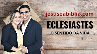 Eclesiastes 1 Estudo QUAL O SENTIDO DA VIDA Bíblia Explicada [upl. by Pfeifer496]