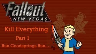 Fallout New Vegas Kill Everything  Part 1  Run Goodsprings Run [upl. by Heather]