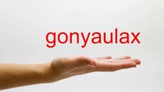 How to Pronounce gonyaulax  American English [upl. by Jenn]