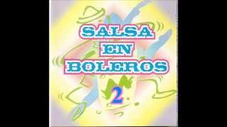 ALCAMCAS SALSA amp MIX DE BOLEROS [upl. by Lisetta]