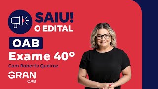 40º Exame OAB  Saiu o Edital Primeiras Informações com Roberta Queiroz [upl. by Orelle812]