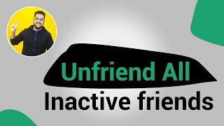 How To Remove Inactive Friends On Facebook  Unfriend inactive friends on Facebook [upl. by Coltun341]