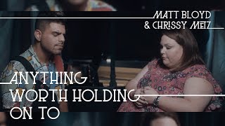 Anything Worth Holding On To Matt Bloyd and Chrissy Metz [upl. by Yellas]