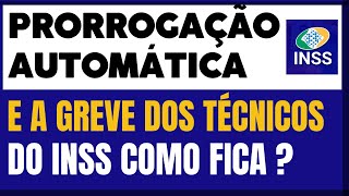 PRORROGAÇÃO AUTOMÁTICA DO AUXILIO  DOENÇA E A GREVE DO INSS [upl. by Ajak]