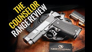 Range Review  The Counselor 1911  Nighthawk Custom [upl. by Sarchet]