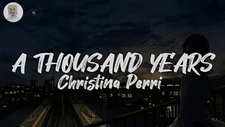 A THOUSAND YEARS  Christina Perri lyrics [upl. by Denman]