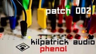 Kilpatrick Audio Phenol  Patch 002 [upl. by Anilah]