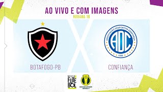 BOTAFOGOPB x CONFIANÇA JOGO COMPLETO  SÉRIE C 2023  RODADA 18 [upl. by Ecaidnac961]