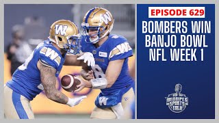 Winnipeg Blue Bombers dominate Roughriders in the Banjo Bowl NFL Week 1 Recap Jets Young Stars [upl. by Enilamme]