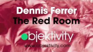 Dennis Ferrer  The Red Room OBJ Vocal Mix [upl. by Jemy704]