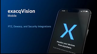 exacqVision Mobile  PTZ Dewarp and Security Integrations [upl. by Camile]