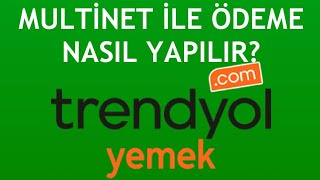 Trendyol Yemek Multinet İle Ödeme Nasıl Yapılır [upl. by Bendicta875]