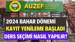 AUZEF 2024 Bahar Dönemi Kayıt Yenileme Başladı AUZEF Kayıt Yenileme Ders Seçimi Nasıl Yapılır [upl. by Candless]