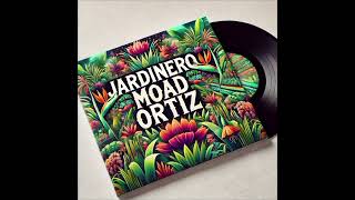 Jardinero Moad Ortiz [upl. by Resay]