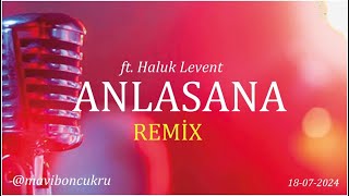 Anlasana REMIX ftHaluk Levent by maviboncukru 2024 [upl. by Nhguavoj860]