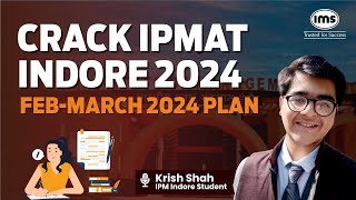 IPMAT Indore 2024 Preparation  Strategy by IPM Indore Student ft Krish Shah [upl. by Nemzzaj]