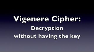 Vigenere Cipher  Decryption Unknown Key [upl. by Katrinka]