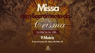 Santa Missa com o Sacramento do Crisma – 21092024  1800h [upl. by Dlorad]