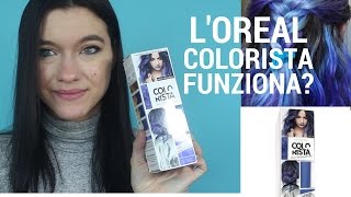 Loreal COLORISTA su capelli castani FUNZIONA [upl. by Wiencke]