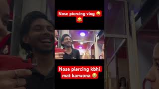 Nose piercing kbhi mat karwana 😭😜 pranjaldahiya gulabiqueen kaleshichori vlog [upl. by Asseram]