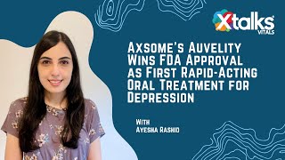 Axsome’s Auvelity Wins FDA Approval as First RapidActing Oral Treatment for Depression [upl. by Allista768]