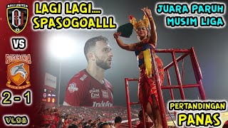 Vlog Panasnya Bali United vs Borneo FC  Juara Paruh Musim  Pembuktian Spasojevic [upl. by Kalie986]